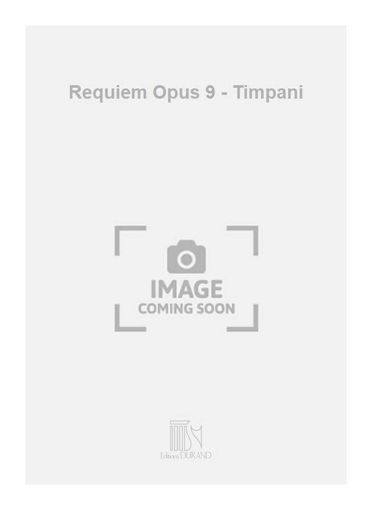 Requiem Opus 9 - Timpani pour chant, orgue & quintette à cordes